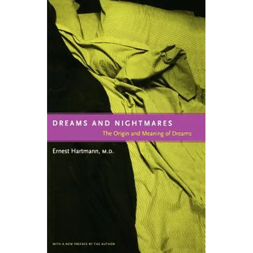 Dreams and Nightmares: The Origin and Meaning of Dreams