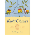 Kahlil Gibran's Little Book of Love