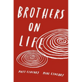 Brothers on Life