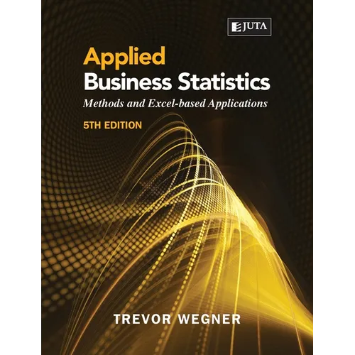Applied Business Statistics 5e: Methods and Excel-based Applications