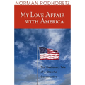 My Love Affair with America: The Cautionary Tale of a Cheerful Conservative