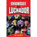 Chronicles of a Luchador