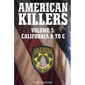 AMERICAN KILLERS VOL. 5 California A to C.