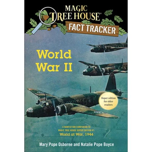 World War II: A Nonfiction Companion to Magic Tree House Super Edition #1 World