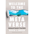 Welcome to the Metaverse: Unlocking the Potential of Virtual Worlds
