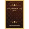 Memoir Of John L. Eddy (1875)