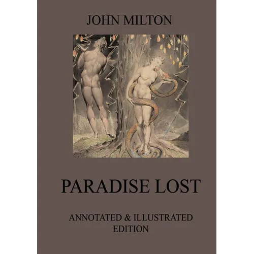 Paradise Lost: Fully Illustrated & Biographically Annotated Edition