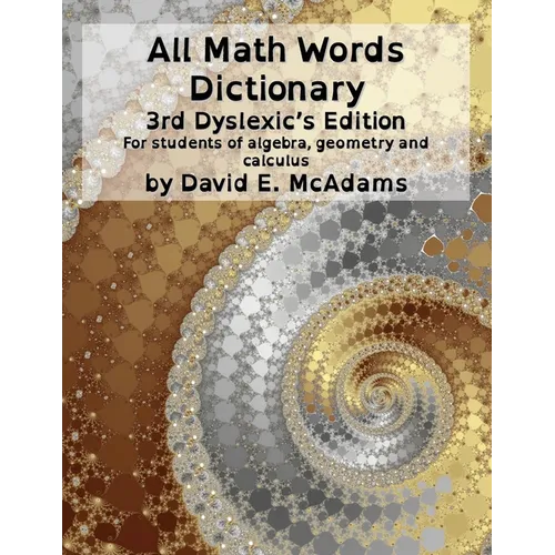 All Math Words Dictionary: For students of algebra, geometry and calculus