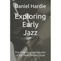 Exploring Early Jazz: The Origins and Evolution of the New Orleans Style