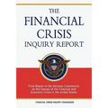 The Financial Crisis Inquiry Report: Final Report of the National Commission on the Causes of the Financial and Economic Crisis in the United States