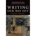 Writing Our Way Out: Memoirs from Jail