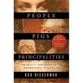 People, Pigs, and Principalities: The Reality and Power of the Supernatural in Your Life