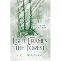 Light Frames the Forest: Prayer and Poetry