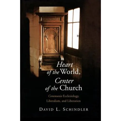 Heart of the World, Center of the Church: Communio Ecclesiology, Liberalism, and Liberation