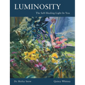 Luminosity: The Self-Healing Light In You
