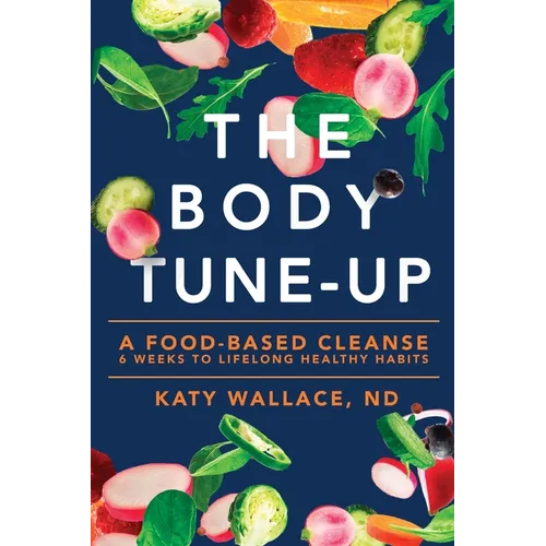 The Body Tune-Up: A Food-based Cleanse