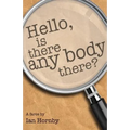 Hello... Is There Any Body There?