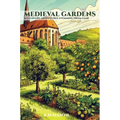 Medieval Gardens and Culinary Adventures Stemming from Same
