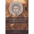Cyprian of Antioch: A Mage of Many Faces