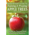 Homeowner's Guide to Training and Pruning Apple Trees: Secrets to Success, From Planting to Maturity