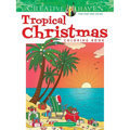Creative Haven Tropical Christmas Coloring Book