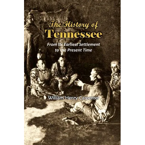 The History of Tennessee: From Its Earliest Settlement to the Present Time (1857)