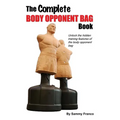 The Complete Body Opponent Bag Book