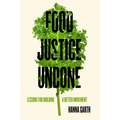 Food Justice Undone: Lessons for Building a Better Movement Volume 88