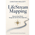 LifeStream Mapping: Discover Your Why & Build the Life You Were Made For