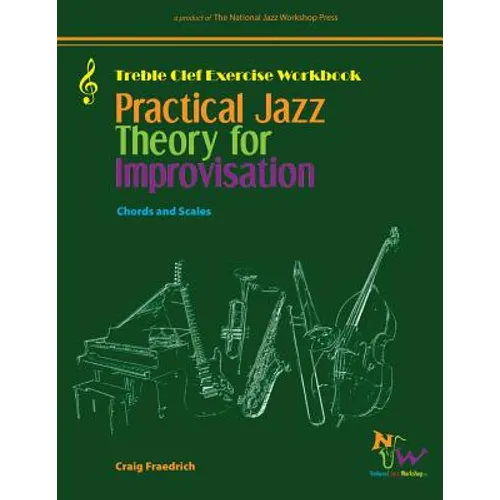 Practical Jazz Theory for Improvisation Exercise Workbook: Treble Clef