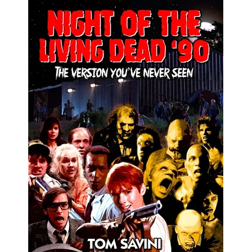 Night of the Living Dead '90: The Version You've Never Seen