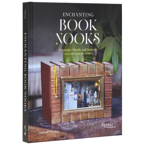 Enchanting Book Nooks: Miniature Worlds and Settings to Craft and Decorate