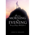 From Morning to Evening: Every Day With Jesus