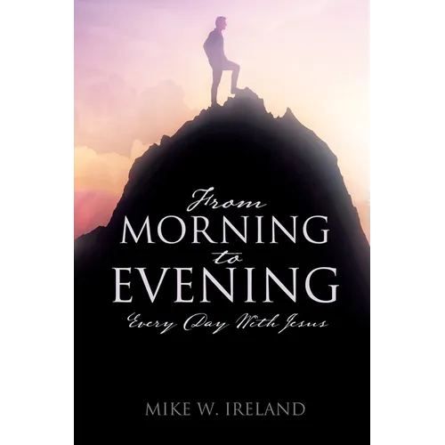 From Morning to Evening: Every Day With Jesus