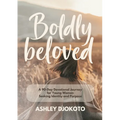 Boldly Beloved: A 90-Day Devotional Journey for Young Women Seeking Identity and Purpose