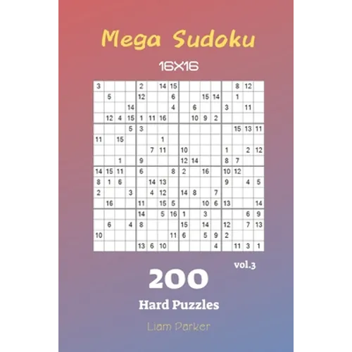 Mega Sudoku 16x16 - 200 Hard Puzzles vol.3