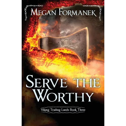 Serve the Worthy: Viking Trading Lands Book Three