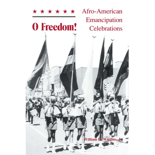 O Freedom!: Afro-American Emancipation Celebrations
