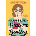 The Happy Life of Isadora Bentley: A Heartfelt and Humorous Story of Overcoming Loneliness and Finding Yourself