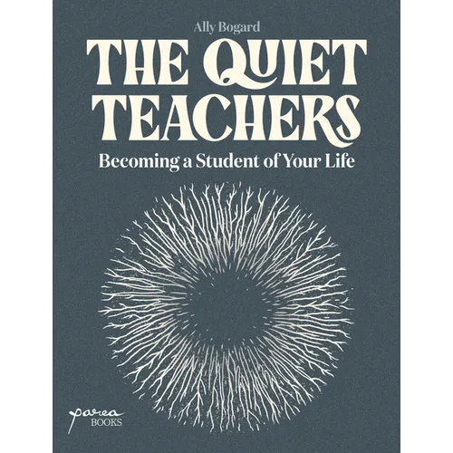 The Quiet Teachers: Becoming a Student of Your Life