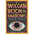 The Wiccan Book of Shadows: A Magical Guide to Personalizing Your Own Spells and Rituals