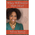 Where Will You Go from Here?: Moving Forward When Life Doesn't Go as Planned