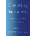 Counting Backwards: A Doctor's Notes on Anesthesia