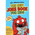 The Best Kids Joke Book For Kids: A Children's Joke Book The Whole Family Will Love!
