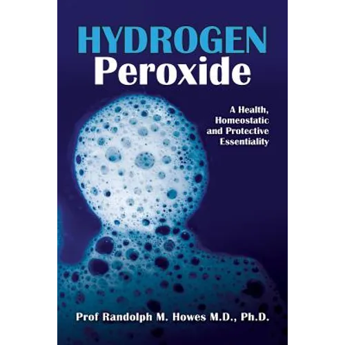 Hydrogen Peroxide: A Health, Homeostatic and Protective Essentiality