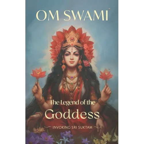 The Legend of the Goddess: Invoking Sri Suktam