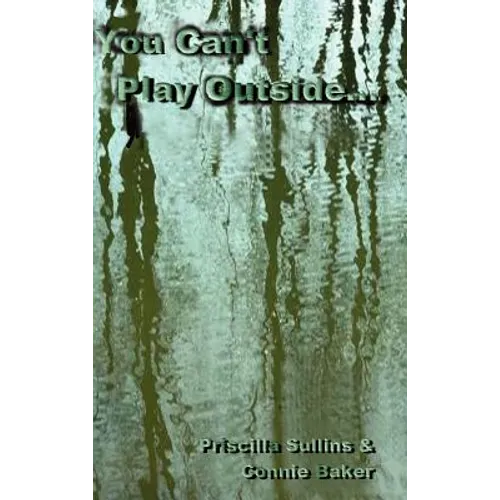 You Can't Play Outside . . .