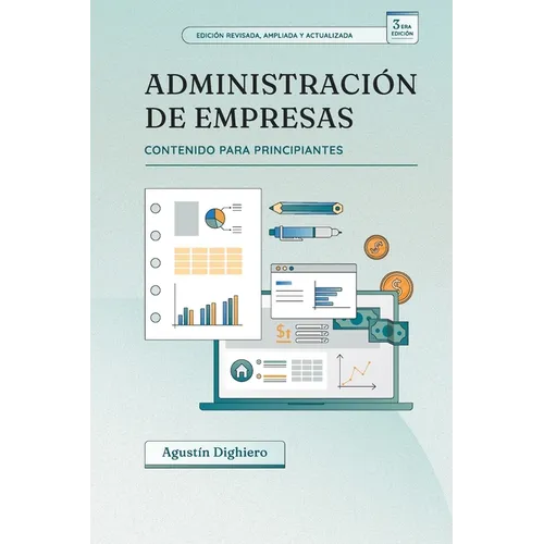 Administración de empresas para principiantes: 3era edición