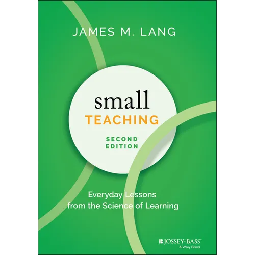 Small Teaching: Everyday Lessons from the Science of Learning
