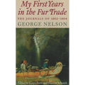 My First Years in the Fur Trade: The Journals of 1802-1804